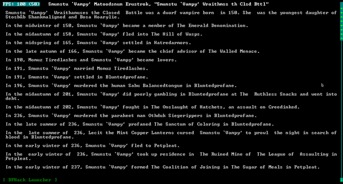 The early life of Smunstu Wraithamuses, a dwarf vampire born in the year 150; DF legends mode from 0.47.05 with dfhack installed